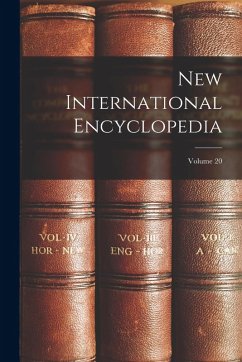 New International Encyclopedia; Volume 20 - Anonymous