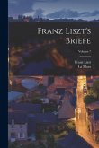 Franz Liszt's Briefe; Volume 7 Franz Liszt's Briefe; Volume 7