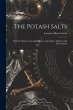 The Potash Salts: Their Production and... - Bild 1