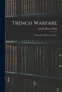 Cover Trench Warfare: A Manual for Officers and Men