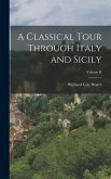 A Classical Tour Through Italy and Sicily; Volume II