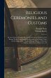 Religious Ceremonies and Customs: Or,... - Bild 1