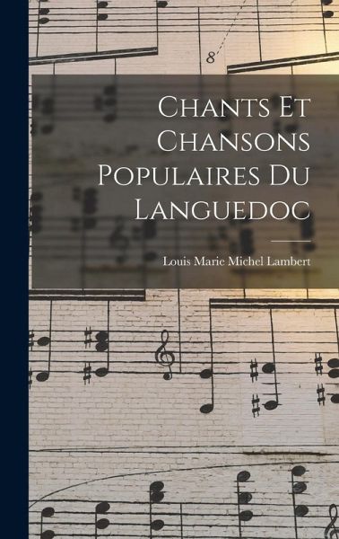 Chants et Chansons Populaires du Languedoc Chants et Chansons Populaires du Languedoc