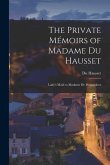The Private Mémoirs of Madame Du Hausset: Lady's Maid to Madame De Pompadour
