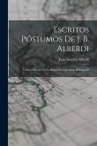 Escritos Póstumos De J. B. Alberdi: Política Exterior De La República Argentina. Bibliografia