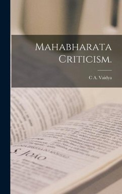Mahabharata Criticism. - Vaidya, C. A.