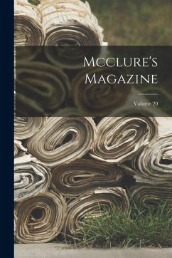 Mcclure's Magazine; Volume 20 - Anonymous