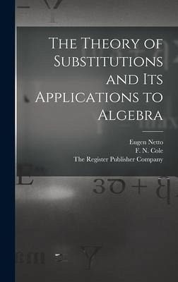 The Theory of Substitutions and its Applications to Algebra The Theory of Substitutions and its Applications to Algebra