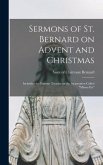 Sermons of St. Bernard on Advent and Christmas: Including the Famous Treatise on the Incarnation Called &quote;Missus est&quote;