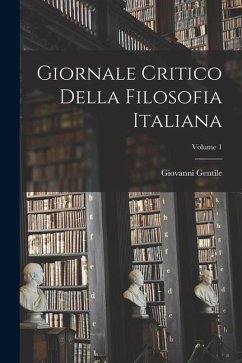 Giornale Critico Della Filosofia Italiana; Volume 1 - Gentile, Giovanni