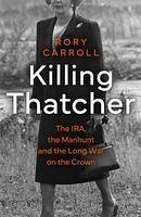 Killing Thatcher - Carroll, Rory