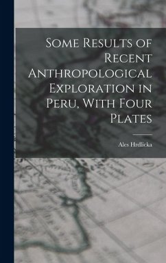 Cover Some Results of Recent Anthropological Exploration in Peru, With Four Plates