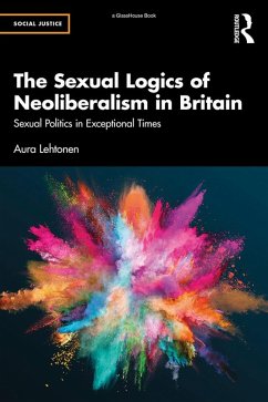 The Sexual Logics of Neoliberalism in Britain (eBook, PDF) - Lehtonen, Aura