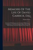 Memoirs Of The Life Of David Garrick, Esq: Interspersed With Characters And Anecdotes Of His Theatrical Contemporaries. The Whole Forming A History Of