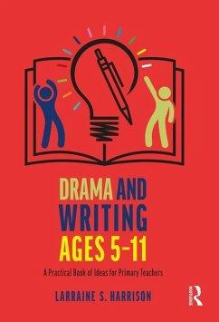 Drama and Writing Ages 5-11 - Harrison, Larraine S.