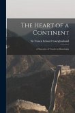 The Heart of a Continent: A Narrative of Travels in Manchuria
