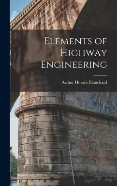 Elements of Highway Engineering - Blanchard, Arthur Horace