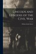Lincoln and Episodes of the Civil War - Bild 1