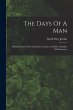 The Days Of A Man: Being Memories Of A... - Bild 1