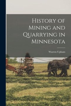 History of Mining and Quarrying in Minnesota - Upham, Warren