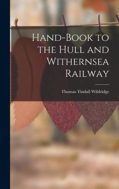 Hand-Book to the Hull and Withernsea Railway - Wildridge, Thomas Tindall