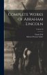 Complete Works of Abraham Lincoln;... - Bild 1
