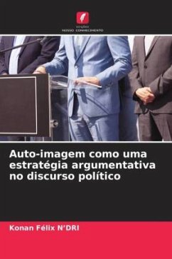 Auto-imagem como uma estratégia argumentativa no discurso político - N'DRI, Konan Félix