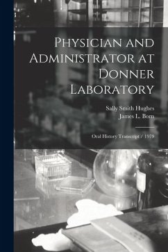 Physician and Administrator at Donner Laboratory: Oral History Transcript / 1979 - Hughes, Sally Smith; Born, James L.