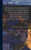 Mémoires Historiques Et Secrets De L'impératrice Joséphine, Marie-Rose Tascher-De-Pagerie, Première Épouse De Napoléon Bonaparte; Volume 2