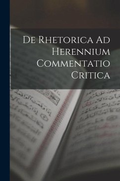 De Rhetorica Ad Herennium Commentatio Critica - Anonymous