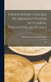 Firefighters' Unified Retirement System Actuarial Valuation as of July 1: 1990