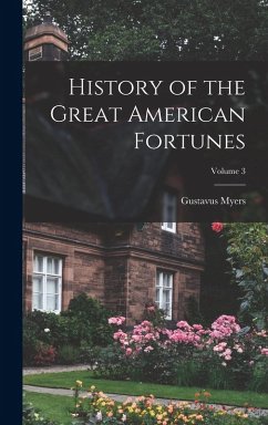 Cover History of the Great American Fortunes; Volume 3
