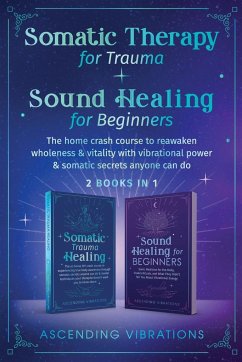 Somatic Therapy for Trauma & Sound Healing for Beginners - Vibrations, Ascending