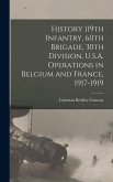 History 119th Infantry, 60th Brigade, 30th Division, U.S.A. Operations in Belgium and France, 1917-1919