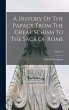A History Of The Papacy From The Great... - Bild 1
