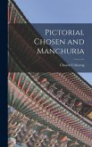 Pictorial Chosen and Manchuria Pictorial Chosen and Manchuria