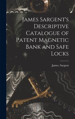 Cover James Sargent's Descriptive Catalogue of Patent Magnetic Bank and Safe Locks