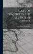 Rules Of Practice In The U.s. Patent... - Bild 1