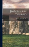 Jimín Mháire Thaidhg Jimín Mháire Thaidhg