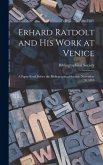 Erhard Ratdolt and His Work at Venice Erhard Ratdolt and His Work at Venice