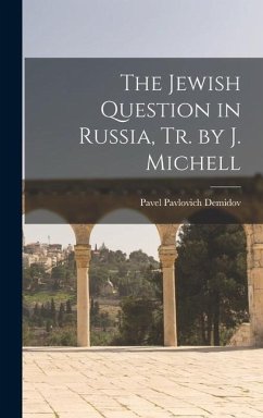 The Jewish Question in Russia, Tr. by J. Michell - Demidov, Pavel Pavlovich