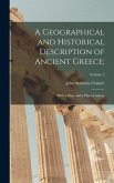 A Geographical and Historical Description of Ancient Greece;: With a Map, and a Plan of Athens; Volume 2