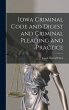 Iowa Criminal Code and Digest and... - Bild 1
