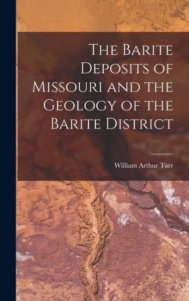 The Barite Deposits of Missouri and the Geology of the Barite District