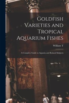 Goldfish Varieties and Tropical Aquarium Fishes; a Complete Guide to Aquaria and Related Subjects - Innes, William T.