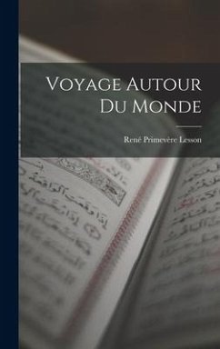 Voyage Autour du Monde - Lesson, René Primevère