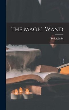 The Magic Wand - Jenks, Tudor
