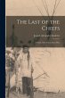 The Last of the Chiefs: A Story of the... - Bild 1