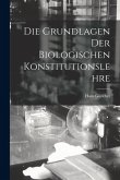Die Grundlagen Der Biologischen Konstitutionslehre