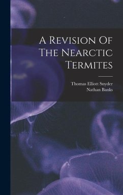 A Revision Of The Nearctic Termites - Banks, Nathan